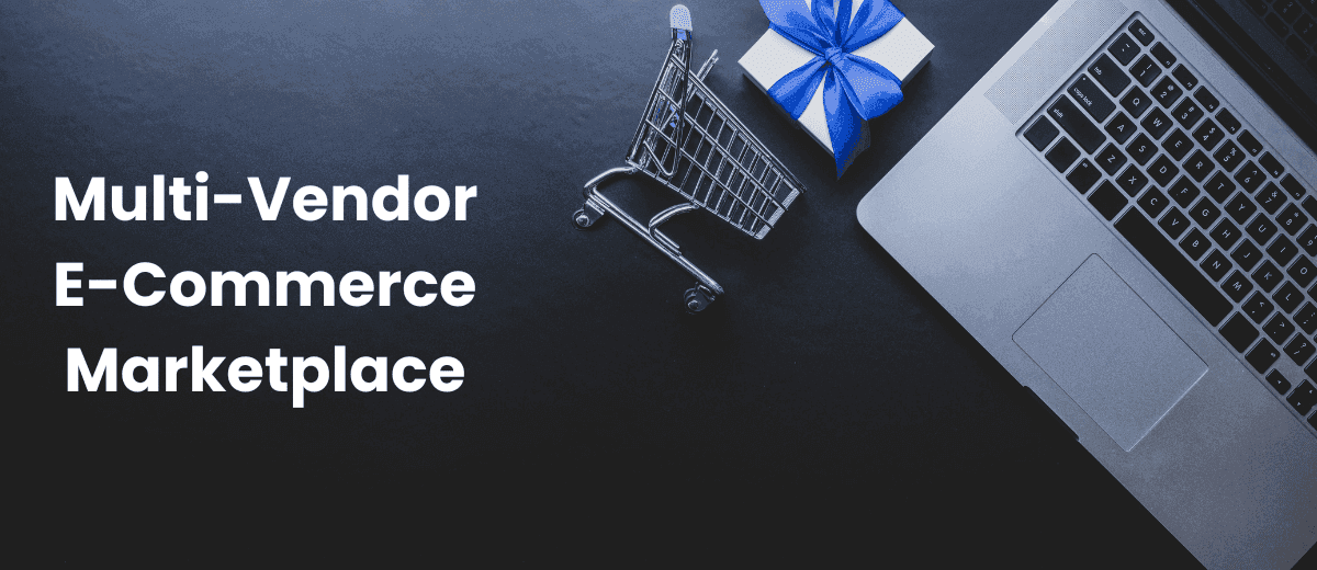 Build Multi-Vendor E-Commerce Marketplace