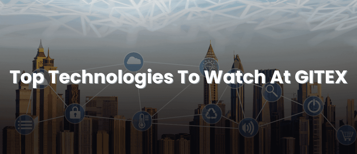 Top Future Technologies to Watch at GITEX 2024