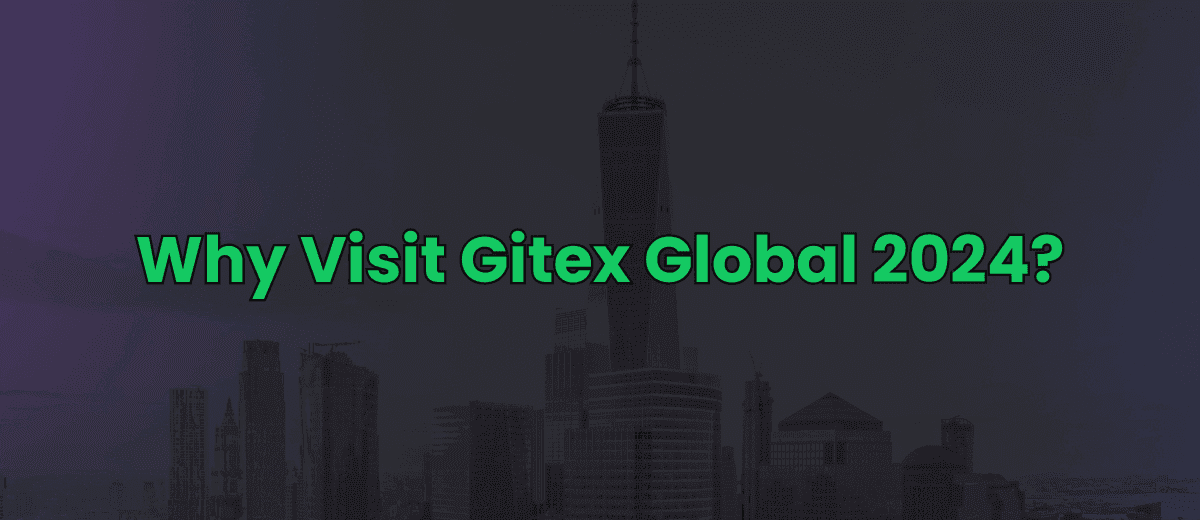 Why Visit Gitex Global 2024