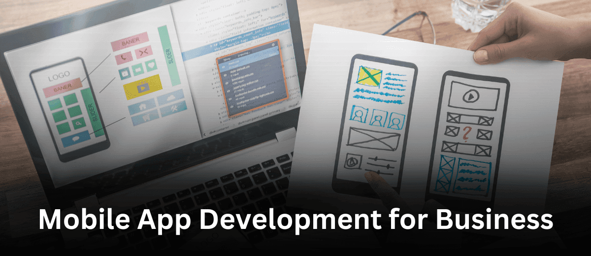 Why Mobile App Development for Business Matters in 2025